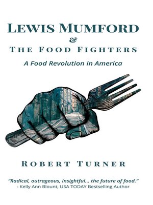 cover image of Lewis Mumford and the Food Fighters